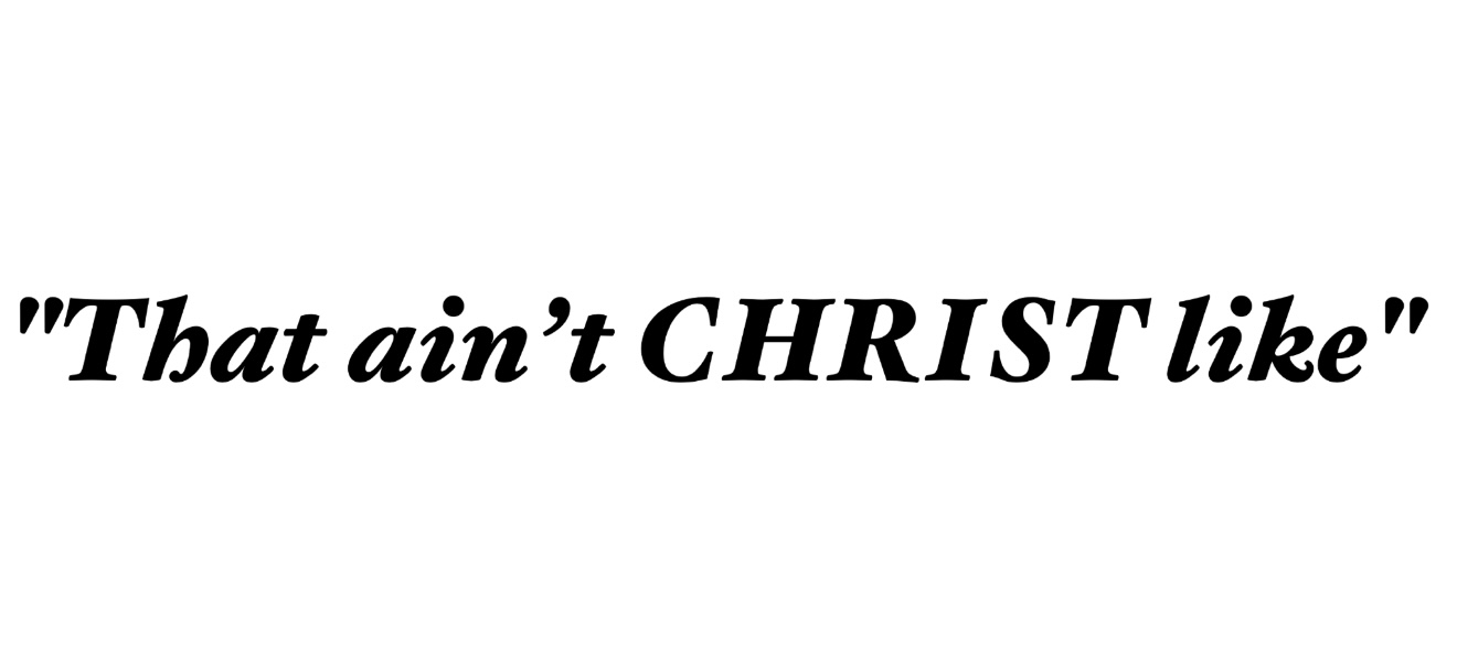"That Ain’t Christ Like Collection"